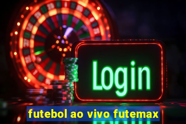 futebol ao vivo futemax